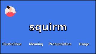 SQUIRM  Meaning and Pronunciation [upl. by Quinn760]