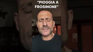 PIOGGIA A FROSINONE🤣 [upl. by Effie570]