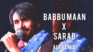 BABBU MAAN X SARAB  JUKEBOX  ALL REMIX 2024 [upl. by Enomrej]