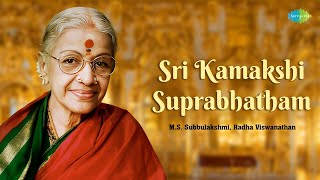 Sri Kamakshi Suprabhatham  M S Subbulakshmi Radha Vishwanathan  Carnatic Classical Music [upl. by Audrie345]