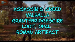 Assassins Creed Valhalla Grantebridgescire Loot Opal Roman Artifact [upl. by Gasparo335]