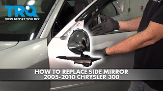 How to Replace Side Mirror 20052010 Chrysler 300 [upl. by Maher]