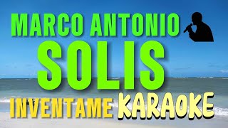 Marco Antonio Solis INVENTAME Karaoke [upl. by Clarine]