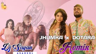 Jhumka X Dotara  Bangla Vs Bollywood  2023 Bangla Folk Song Dj Sayan Asansol [upl. by Deenya636]