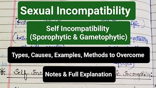 Sexual Incompatibility  Self Incompatibility  Sporophytic and Gametophytic  Types  Causes notes [upl. by Avrit]