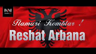 Reshat Arbana  Flamuri Kombtar [upl. by Cowley56]