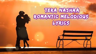 Tera nasha  Tera nasha song  romantic songs  Bollywood [upl. by Kate669]