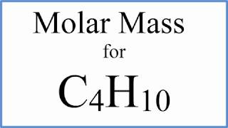 Molar Mass  Molecular Weight of C4H10 Butane [upl. by Michale299]