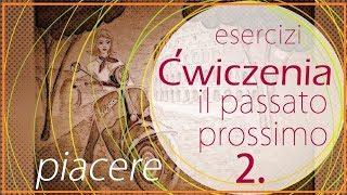 Ćwiczenia  il Passato Prossimo 2  PIACERE [upl. by Caddaric97]