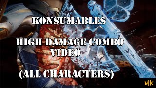 MK11  Konsumables High Damage Combo video All Characters  PART 1 [upl. by Pinckney]