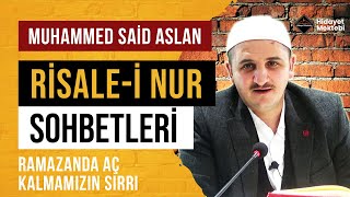 Ramazanda Aç Kalmamızın Sırrı  Risalei Nur Sohbetleri  08032024 [upl. by Misab]