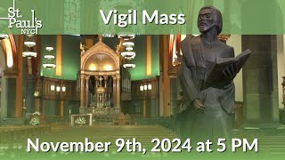 Vigil Mass  November 9th 2024 at 5 PM [upl. by Airamahs]