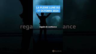 quotLA MAGIE CELESTE DE LA PLEINE LUNE DU 17 OCTOBRE 2024 🌕✨ PleineLune Octobre2024 MagieCélestequot 🌝 [upl. by Clie885]