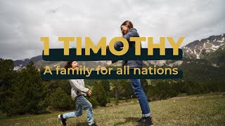 1 Timothy Welcome to the family  A family for all nations [upl. by Tlihcox755]