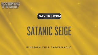 SATANIC SIEGE  BEGINNING OF THE YEAR FAST  DAY 16  12PM  KFT CHURCH [upl. by Ytteb399]