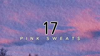 Pink Sweat  17 lyrics Lirik terjemahan [upl. by Anaele]