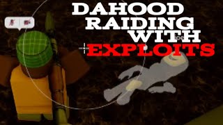 RAIDING IN DAHOOD WITH EXPLOITS [upl. by Yoho]