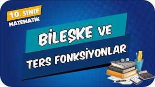 Bileşke ve Ters Fonksiyonlar  10Sınıf Matematik 2024 [upl. by Brainard346]