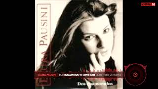 Laura Pausini  Due Innamorati Come Noi Dj Markkinhos Extended Version [upl. by Ennaegroeg]