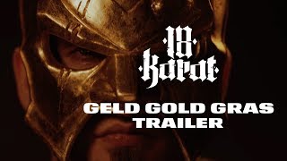 18 Karat ✖️ GELD • GOLD • GRAS ✖️  official Album Trailer  9 März 2018 [upl. by Anwahsar116]