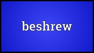 Beshrew Meaning [upl. by Buna]