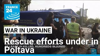 Rescue efforts under way in Ukraines Poltava The destruction is massive • FRANCE 24 English [upl. by Dnumde154]