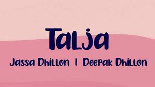 Talja  Lyrics Jassa Dhillon  Deepak Dhillon  Gur Sidhu  TrueTone  Brown Town Music [upl. by Yremrej]