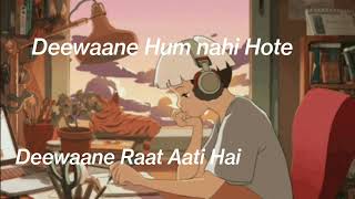 Deewane Hum Nahi Hote Lofi  SlowedReverb Lofi boy  Arijit Singh song [upl. by Hollerman692]