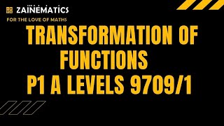 P1 TRANSFORMATION OF FUNCTIONS ALEVELS MATHS 9709 [upl. by Waxman]