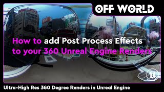 How to add Post Process Effects to your 360 Unreal Engine Renders [upl. by Anahsek496]