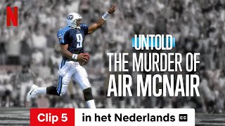 Untold The Murder of Air McNair Clip 5 ondertiteld  Trailer in het Nederlands  Netflix [upl. by Yemiaj]