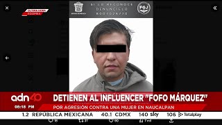 🚨¡Última Hora Detienen a quotFofoquot Márquez influencer señalado de agresión contra mujer en EdoMex [upl. by Kimbell]