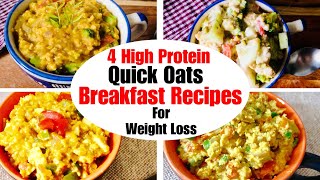 4 High Protein Quick Oats Breakfast Recipes  How to make Oats For Weight Loss  In Hindi [upl. by Atnahc]