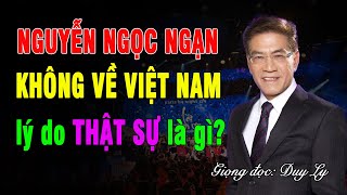 Nguyễn Ngọc Ngạn không về Việt Nam lý do THẬT SỰ là gì Lần đầu tiết lộ góc khuất trong nghề MC [upl. by Aztirak]