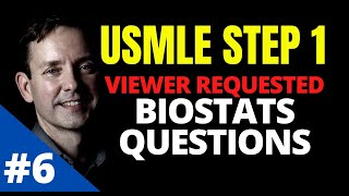 USMLE STEP 1 VIEWER REQUESTED BIOSTATS QUESTIONS 6 [upl. by Cirala]