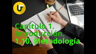 Capítulo 1 Introducción 1 10 Metodología [upl. by Pincince]