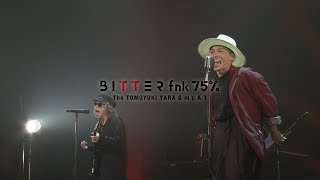 ″B I T T E R fnk 75 The TOMOYUKI YARA amp mcA・T″ Digest Video [upl. by Aikin]