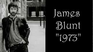 James Blunt  1973 lyrics HD [upl. by Kerrie]