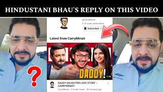 Hindustani Bhaus Reply to CarryMinati For quotDaddy Daughter Love Storyquot New Roast Video Reaction [upl. by Fransen897]