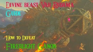 EASY Goron City Divine Beast Vah Rudania Guide amp How To Defeat Fireblight Ganon [upl. by Akemej]