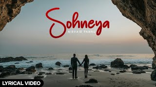 Sohneya  Nirvair Pannu Lyrics  Sun Sohneya Ve Reh Kol Kol Tu  New Punjabi Song 2024 [upl. by Malvie]