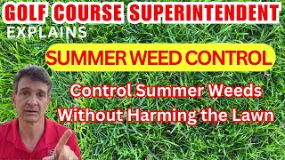 SAFE Summer Weed control A golf course superintendent shares his thoughts [upl. by Cleveland231]