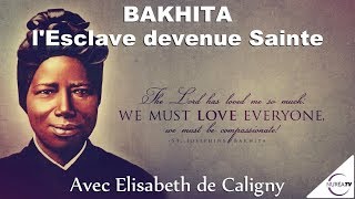 « BAKHITA  LEsclave devenue Sainte » avec Elisabeth de Caligny [upl. by Monson]