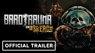 Barotrauma Official Unto the Breach Update Trailer [upl. by Nirroc255]