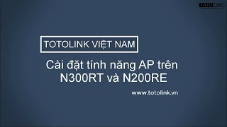 Cài đặt N200RE amp N300RT làm AP [upl. by Oira388]