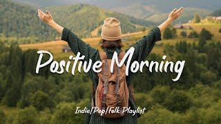 Positive Morning 🍂 Acoustic music helps the morning full of energy  IndiePopFolkAcoustic [upl. by Esinaej]