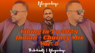 Djlegendnyc  Vibing To Chutney Vol5 2024 Chutney Mix [upl. by Reivazx]