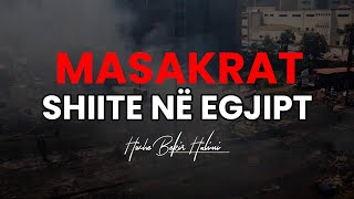 Masakra shiite në Egjipt  Hoxhë Bekir Halimi [upl. by Engle]