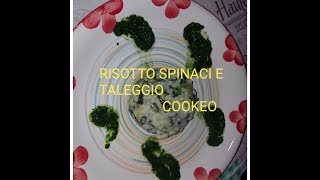 RISOTTO SPINACI E TALEGGIO COOKEO [upl. by Revell398]