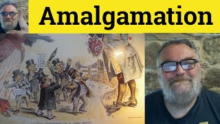 🔵 Amalgamate Meaning  Amalgamated Examples  Amalgamation Definition  Business English Amalgamate [upl. by Arbmahs]